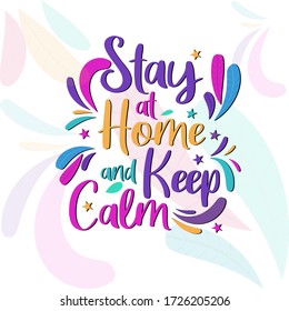 Typography of Stay At Home color Full Keep Calm Wash Your Hand, Stay Alive, Stay Health, protect Family, Keep Safety, Physical Distancing