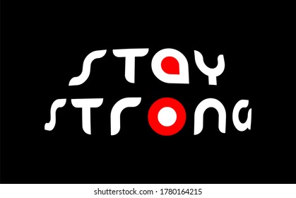 typography stay strong for print t shirt