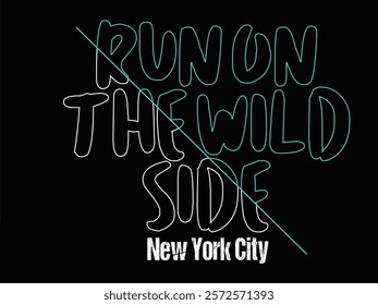 typography street art graffiti slogan print, text outline slogan, t shirt graphics print vector. urban typography slogan, graphic motivation quotes for greeting cards, prints Tee, posters.eps8