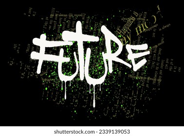 typography street art graffiti with spray splash effect, Urban graffiti FUTURE slogan, FUTURE, urban Graffiti street art style slogan for t shirt or sweatshirt.