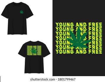 Typography Street Wear T-shirt Young And Free With Weed Illustration