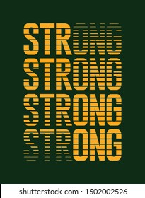 Typography striped  strong  for t shirt print  poster  printing  vector illustration
