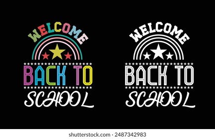 Typography t shart design wllcome back to school