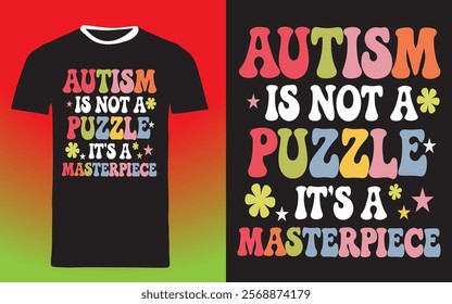 typography t shirt design "Autism is not a puzzle, it's a masterpiece