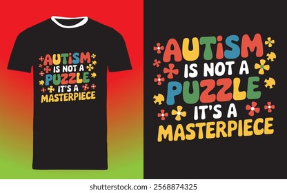 typography t shirt design "Autism is not a puzzle, it's a masterpiece