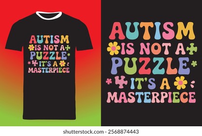 typography t shirt design "Autism is not a puzzle, it's a masterpiece