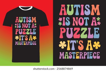 typography t shirt design "Autism is not a puzzle, it's a masterpiece