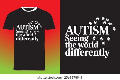 typography t shirt design " Autism: Seeing the World Differently