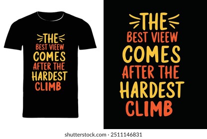  typography t shirt design " the best vieew comes after the hardest climb