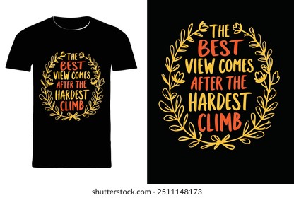  typography t shirt design " the best vieew comes after the hardest climb