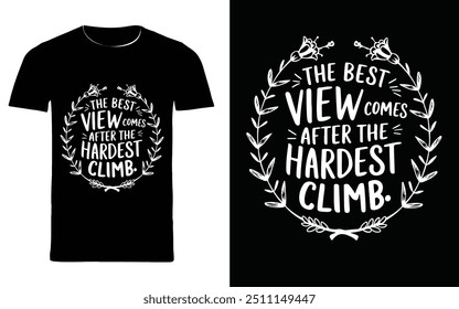  typography t shirt design " the best vieew comes after the hardest climb