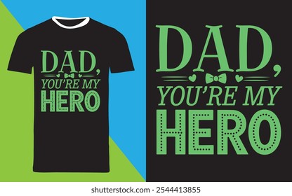 typography t shirt design " dad you re my hero