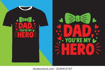 typography t shirt design " dad you re my hero