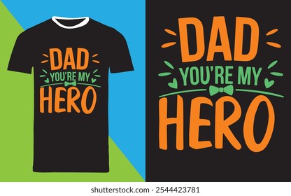 typography t shirt design " dad you re my hero