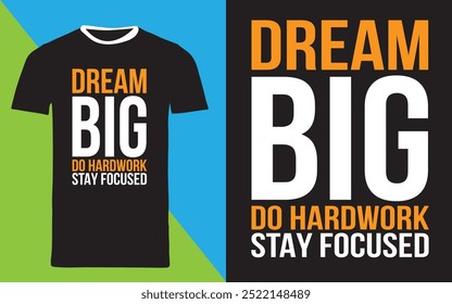 tipografia t shirt design "deram big do hardwork stay focus