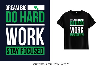 Typography t shirt design Dream Big Work Hard Stay Focused t shirt design Motivational t shirt Do Hard Work royalty-free images