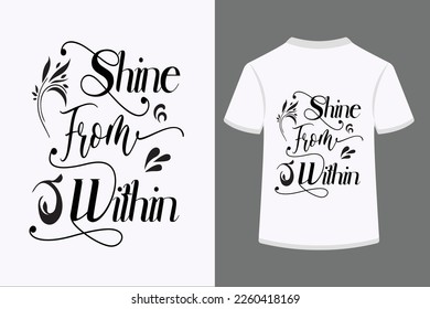   typography t shirt design editable and high printable eps file. victor Shine from within
