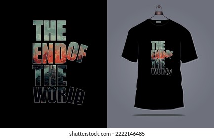 Typography t shirt design The End of the world Free download