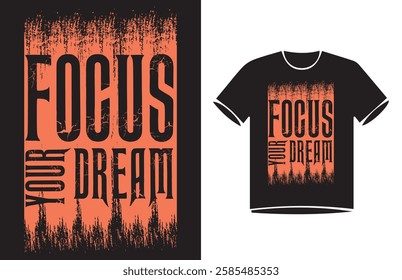 Typography t shirt Design, Focus Your Dream, New typography design.