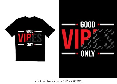 Typography t shirt design, Good Vibes Only t shirt design, Vector t shirt design, T shirt typography