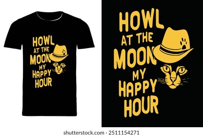 Typografie T-Shirt-Design " heulen beim Mond meine Happy Hour