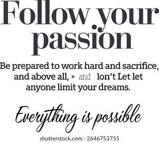 Typography t shirt design Inspirational quote follow your passion and achieve dreams
