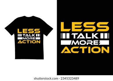 typography t shirt design. Less talk more action t shirt design. Motivational quote t shirt design