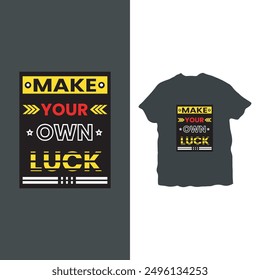 Typography T Shirt Design Make your Own Luck