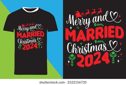 typography t shirt design "merry and married christmas 2024