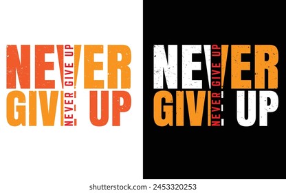 Typography t shirt design never give up