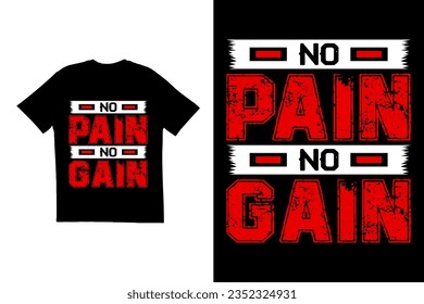 Typography t shirt design. No pain no gain T shirt design. Motivational quote t shirt design vector