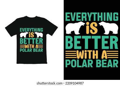 
typography t shirt design. polar bear funny  t shirt graphic
