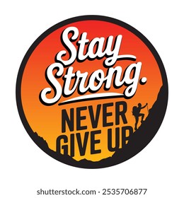 typography t shirt design stay strong never give up