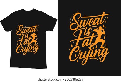typography t shirt design " sweat is jat crying