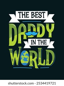 Typography t shirt design template the best daddy in the world