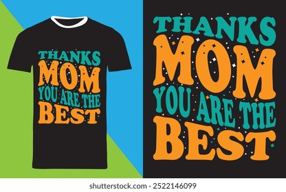 typography t shirt design "thanks mom you are the best