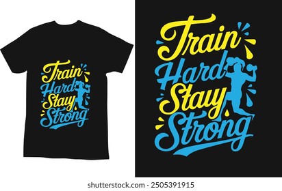 Tipografía Diseño de camiseta " Tren Duro Permanecer Fuerte