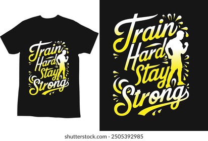 Tipografía Diseño de camiseta " Tren Duro Permanecer Fuerte