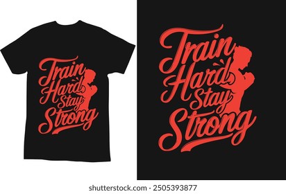 Tipografía Diseño de camiseta " Tren Duro Permanecer Fuerte