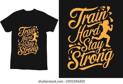 Tipografía Diseño de camiseta " Tren Duro Permanecer Fuerte