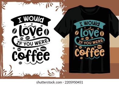 Typography T shirt design vector. Coffee t shirt design.