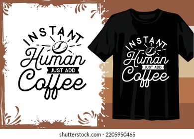 Typography T shirt design vector. Coffee t shirt design.