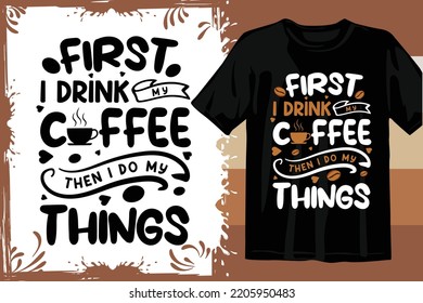 Typography T shirt design vector. Coffee t shirt design.