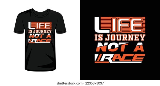 typography t shirt design vector, LIFE IS JOURNEY NOT A RACE