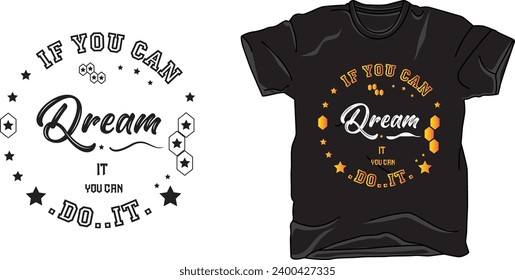 Typography T shirt design vector files, If you can Dream You can Do It, Latest T shirt design, Standard  Typography graphic design, for t-shirt prints, vector illustration.