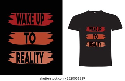 Typography t shirt design. vintage typography for t shirt design wake up to reality