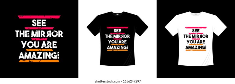 Typography t shirt lettering motivational quotes design. Template vector art illustration with vintage style. Trendy apparel fashionable with calligraphy text graphic on black and white shirt.