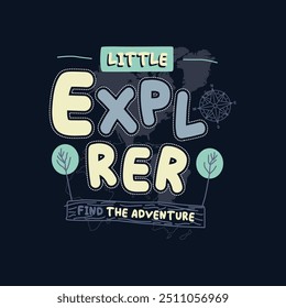 tipografia para t shirt, pequeno explorador, encontrar a aventura, vetor bonito, ilustração gráfica de design