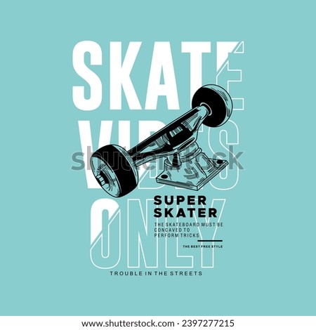 typography for t shirt, super skater, skate vibes only, design graphic illustration