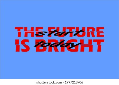 typography t shirt vector spirit today the future is bright
